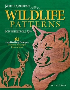 North American Wildlife Patterns for the Scroll Saw: 61 Captivating Designs for Moose, Bear, Eagles, Deer and More - Irish, Lora S.