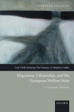 Migration, Citizenship, and the European Welfare State A European Dilemma - Schierup, Carl-Ulrik; Hansen, Peo; Castles, Stephen