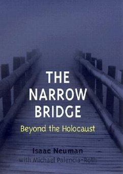 The Narrow Bridge: Beyond the Holocaust - Neuman, Isaac