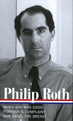 Philip Roth: Novels 1967-1972 (Loa #158): When She Was Good / Portnoy's Complaint / Our Gang / The Breast - Roth, Philip