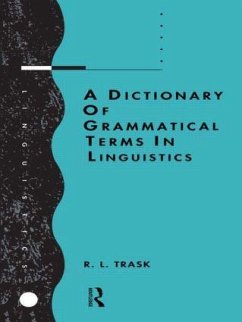 A Dictionary of Grammatical Terms in Linguistics - Trask, R L