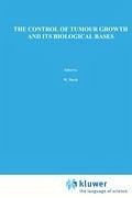 The Control of Tumour Growth and Its Biological Bases - Davis, W. / Maltoni, C. / Tanneberger, S. (Hgg.)