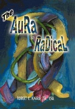 The Aura is Radical - Harris Jr. Esq, Robert E.