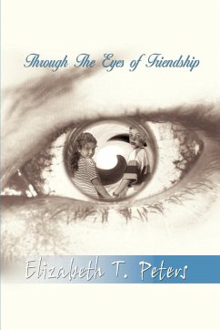 Through The Eyes of Friendship - Peters, Elizabeth T.