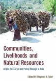 Communities, Livelihoods and Natural Resources: Action Research and Policy Change in Asia
