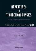 Adventures in Theoretical Physics: Selected Papers with Commentaries