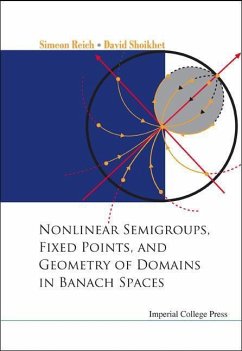 Nonlinear Semigroups, Fixed Points, and Geometry of Domains in Banach Spaces - Reich, Simeon; Shoikhet, David