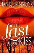 The Last Good Kiss - Pinnock, Janice