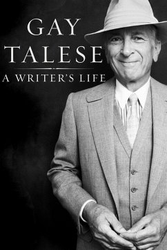 A Writer's Life - Talese, Gay