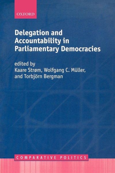 Delegation and Accountability in Parliamentary Democracies Delegation and Accountability in Parliamentary Democracies