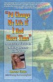 "i'd Change My Life If I Had More Time": A Practical Guide to Making Dreams Come True