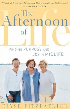 The Afternoon of Life: Finding Purpose and Joy in Midlife - Fitzpatrick, Elyse