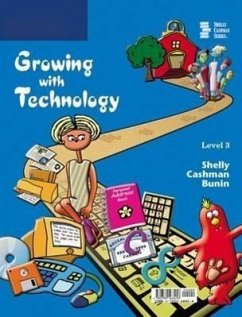 Growing with Technology: Level 3 - Shelly, Gary B.; Cashman, Thomas J.; Biheller Bunin, Rachel