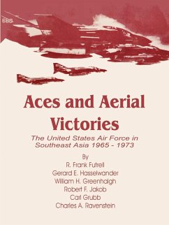 Aces and Aerial Victories - Futrell, R. Frank; Greenhalgh, William H.; Et Al