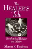 The Healer's Tale: Transforming Medicine and Culture