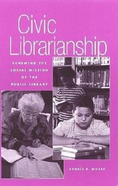 Civic Librarianship: Renewing the Social Mission of the Public Library - McCabe, Ronald B.