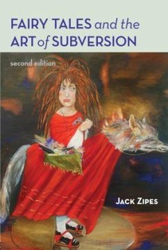 Fairy Tales and the Art of Subversion - Zipes, Jack