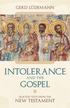 Intolerance And the Gospel - Ludemann, Gerd