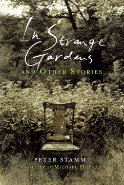 In Strange Gardens and Other Stories - Stamm, Peter