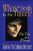 Whose Death in the Tunnel?: A Tale of a Princess - Becker, Aaron McCallum