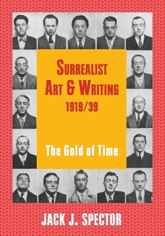 Surrealist Art and Writing, 1919-1939 - Spector, Jack J.