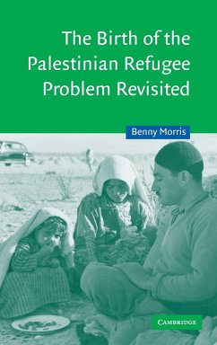The Birth of the Palestinian Refugee Problem Revisited - Morris, Benny