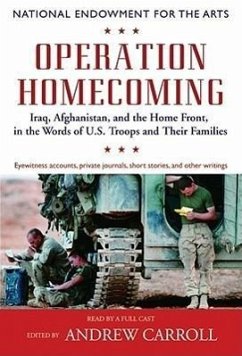 Operation Homecoming: Iraq, Afghanistan, and the Home Front, in the Words of U.S. Troops and Their Families - Carroll, Andrew