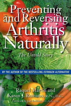 Preventing and Reversing Arthritis Naturally - Martin, Raquel; Romano, Karen J.