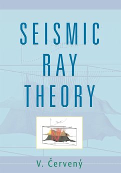 Seismic Ray Theory - Cerveny, V.; V, Cerveny