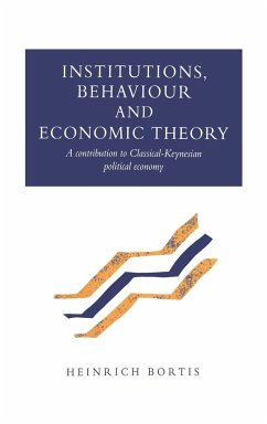 Institutions, Behaviour and Economic Theory - Bortis, Heinrich; Heinrich, Bortis