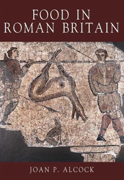 Food in Roman Britain - Alcock, Joan P.
