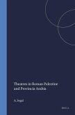 Theatres in Roman Palestine and Provincia Arabia