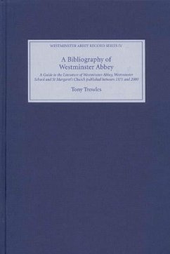 A Bibliography of Westminster Abbey - Trowles, Tony