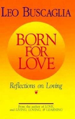 Born for Love: Reflections on Loving - Buscaglia, Leo