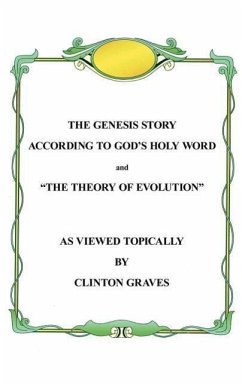 The Genesis Story According To God's Holy Word and "The Theory of Evolution"