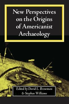 New Perspectives on the Origins of Americanist Archaeology