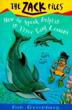 Zack Files 11: How to Speak to Dolphins in Three Easy Lessons - Greenburg, Dan