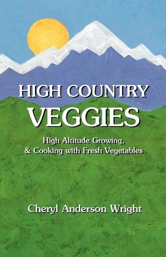 High Country Veggies - Wright, Cheryl Anderson