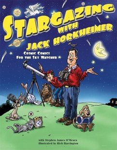 Stargazing with Jack Horkheimer: Cosmic Comics for the Sky Watcher - O'Meara, Stephen James