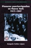 Pioneros Puertorriquenos en Nueva York: 1917-1947