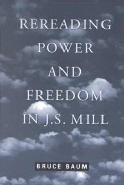 Rereading Power and Freedom in J.S. Mill - Baum, Bruce