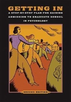 Getting In: A Step-By-Step Plan for Gaining Admission to Graduate School in Psychology - Association, American Psychological