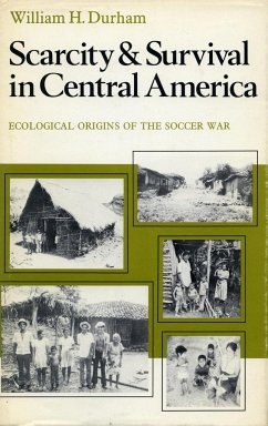 Scarcity and Survival in Central America: Ecological Origins of the Soccer War - Durham, William H.
