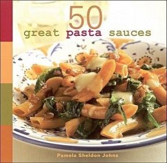 50 Great Pasta Sauces - Johns, Pamela Sheldon