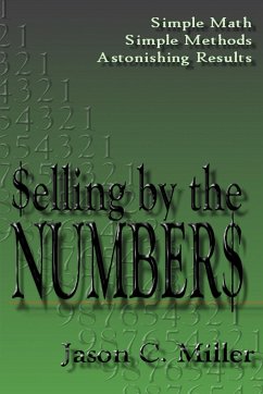 Selling by the Numbers - Miller, Jason C.