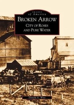 Broken Arrow: City of Roses and Pure Water - Wise, Donald A.