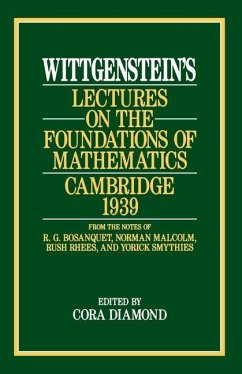 Wittgenstein`s Lectures on the Foundations of Mathematics, Cambridge, 1939 - Wittgenstein, Ludwig; Diamond, Cora