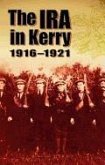 The IRA in Kerry 1916-1921