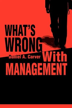What's Wrong With Management - Carver, Daniel A.