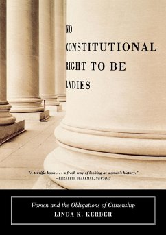 No Constitutional Right to Be Ladies - Kerber, Linda K.